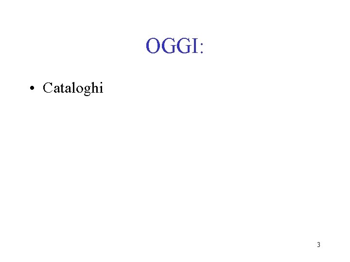 OGGI: • Cataloghi 3 
