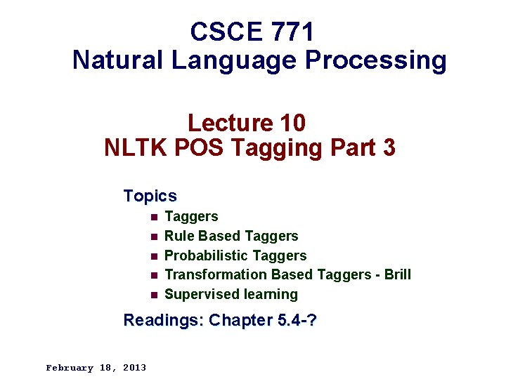 CSCE 771 Natural Language Processing Lecture 10 NLTK POS Tagging Part 3 Topics n