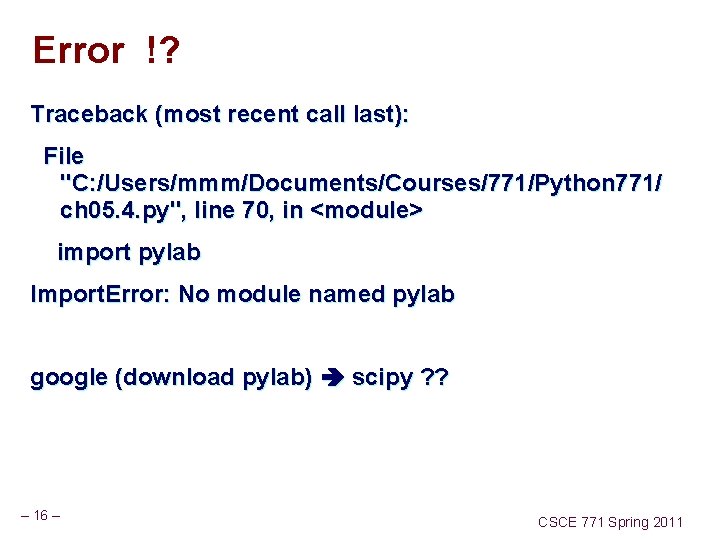 Error !? Traceback (most recent call last): File "C: /Users/mmm/Documents/Courses/771/Python 771/ ch 05. 4.