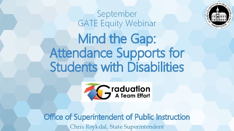 September GATE Equity Webinar Mind the Gap: Attendance Supports for Students with Disabilities Office