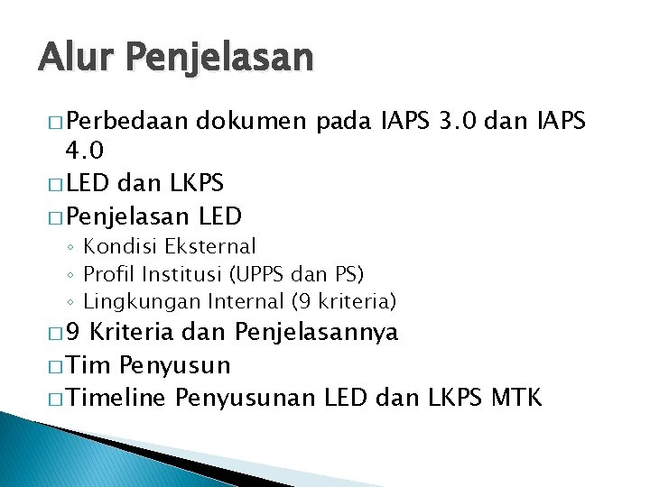 Alur Penjelasan � Perbedaan dokumen pada IAPS 3. 0 dan IAPS 4. 0 �