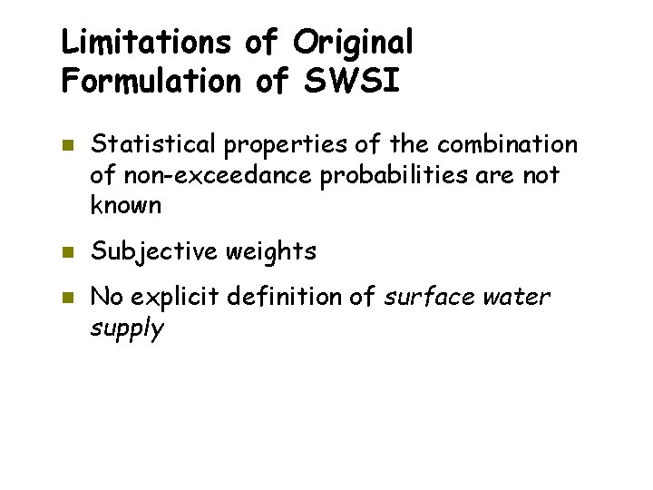 Limitations of Original Formulation of SWSI n n n Statistical properties of the combination