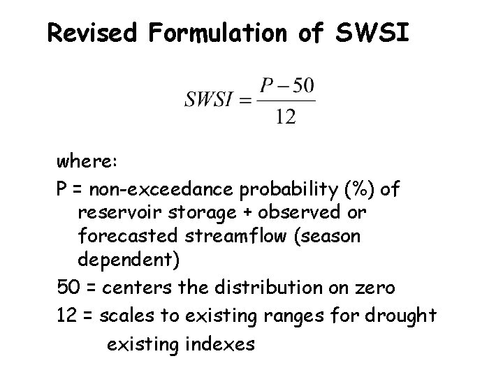 Revised Formulation of SWSI where: P = non-exceedance probability (%) of reservoir storage +