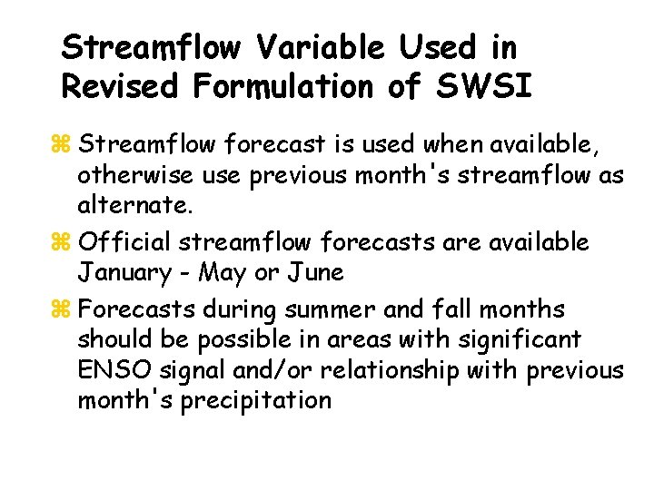 Streamflow Variable Used in Revised Formulation of SWSI z Streamflow forecast is used when