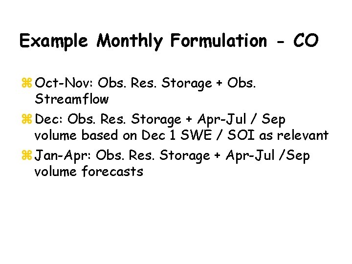 Example Monthly Formulation - CO z Oct-Nov: Obs. Res. Storage + Obs. Streamflow z