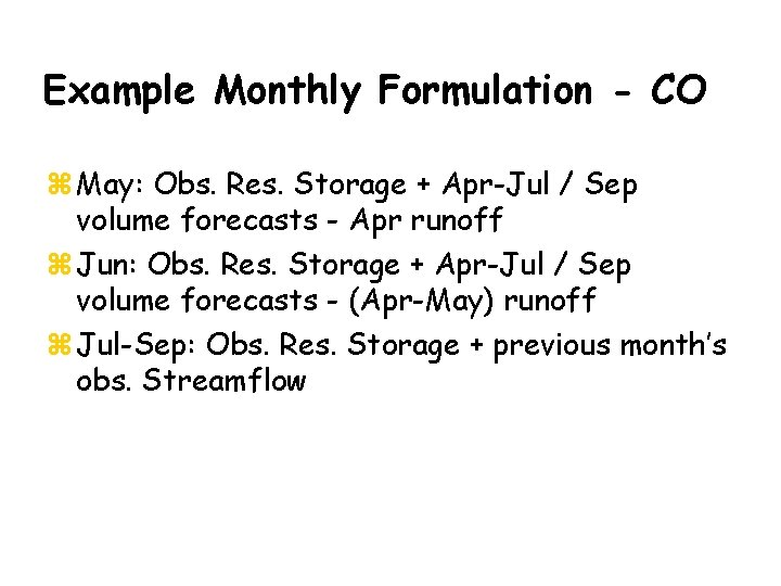 Example Monthly Formulation - CO z May: Obs. Res. Storage + Apr-Jul / Sep