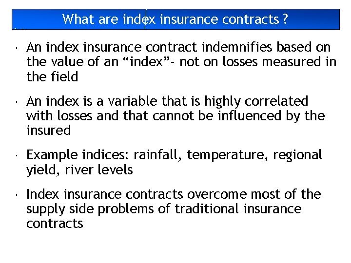 What are index insurance contracts ? An index insurance contract indemnifies based on the