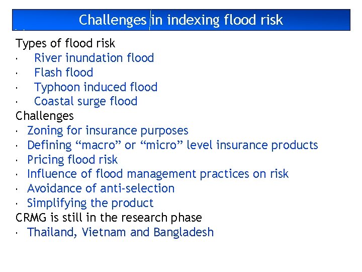 Challenges in indexing flood risk Types of flood risk River inundation flood Flash flood