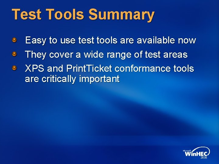 Test Tools Summary Easy to use test tools are available now They cover a