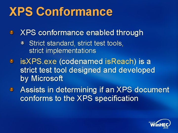 XPS Conformance XPS conformance enabled through Strict standard, strict test tools, strict implementations is.