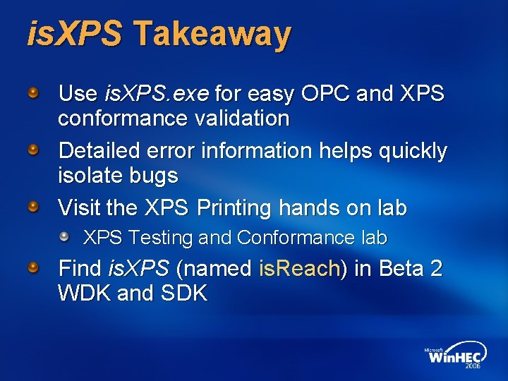 is. XPS Takeaway Use is. XPS. exe for easy OPC and XPS conformance validation