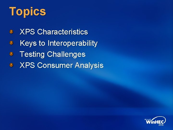 Topics XPS Characteristics Keys to Interoperability Testing Challenges XPS Consumer Analysis 