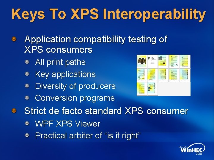 Keys To XPS Interoperability Application compatibility testing of XPS consumers All print paths Key