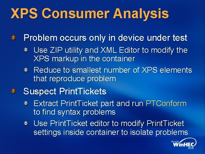 XPS Consumer Analysis Problem occurs only in device under test Use ZIP utility and