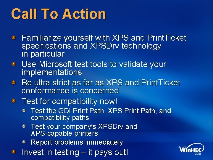 Call To Action Familiarize yourself with XPS and Print. Ticket specifications and XPSDrv technology