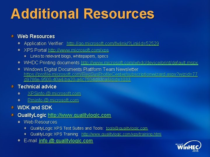 Additional Resources Web Resources Application Verifier: http: //go. microsoft. com/fwlink/? Link. Id=52529 XPS Portal