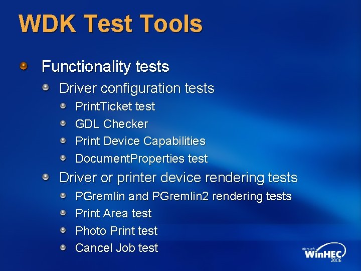 WDK Test Tools Functionality tests Driver configuration tests Print. Ticket test GDL Checker Print