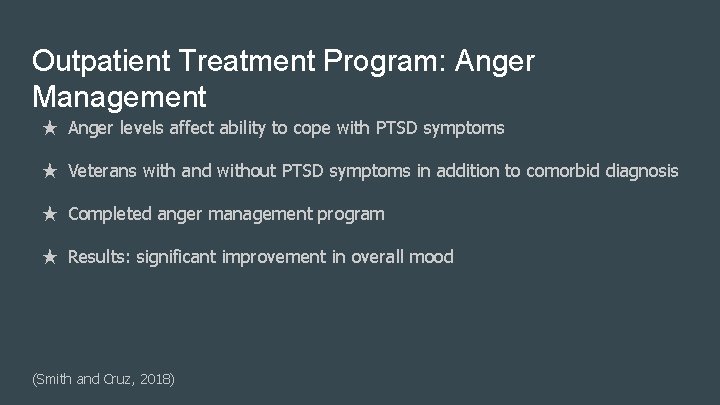 Outpatient Treatment Program: Anger Management ★ Anger levels affect ability to cope with PTSD