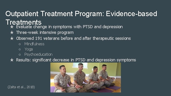 Outpatient Treatment Program: Evidence-based Treatments ★ Evaluate change in symptoms with PTSD and depression