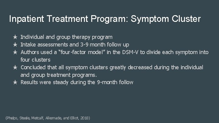 Inpatient Treatment Program: Symptom Cluster ★ Individual and group therapy program ★ Intake assessments