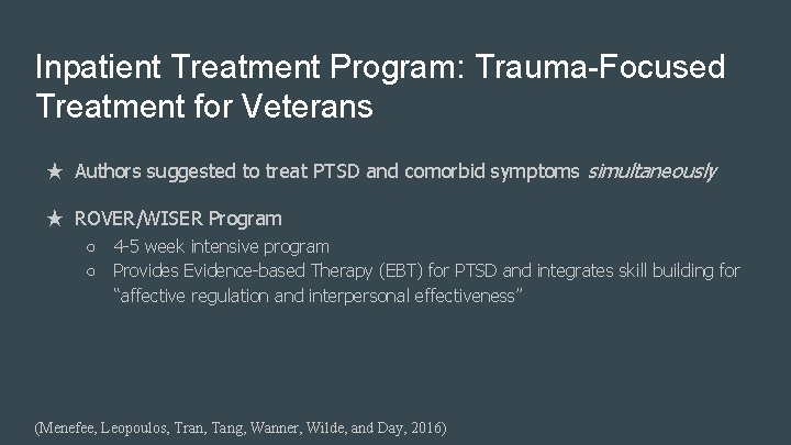 Inpatient Treatment Program: Trauma-Focused Treatment for Veterans ★ Authors suggested to treat PTSD and