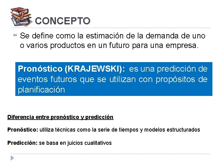  CONCEPTO Se define como la estimación de la demanda de uno o varios