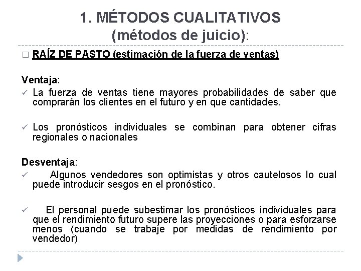 1. MÉTODOS CUALITATIVOS (métodos de juicio): � RAÍZ DE PASTO (estimación de la fuerza