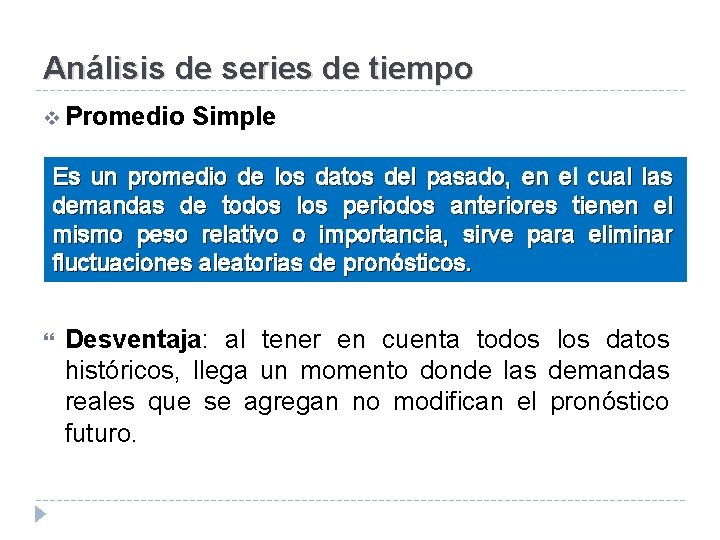 Análisis de series de tiempo v Promedio Simple Es un promedio de los datos