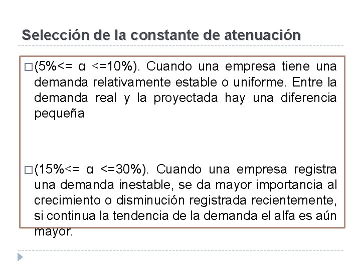 Selección de la constante de atenuación � (5%<= α <=10%). Cuando una empresa tiene