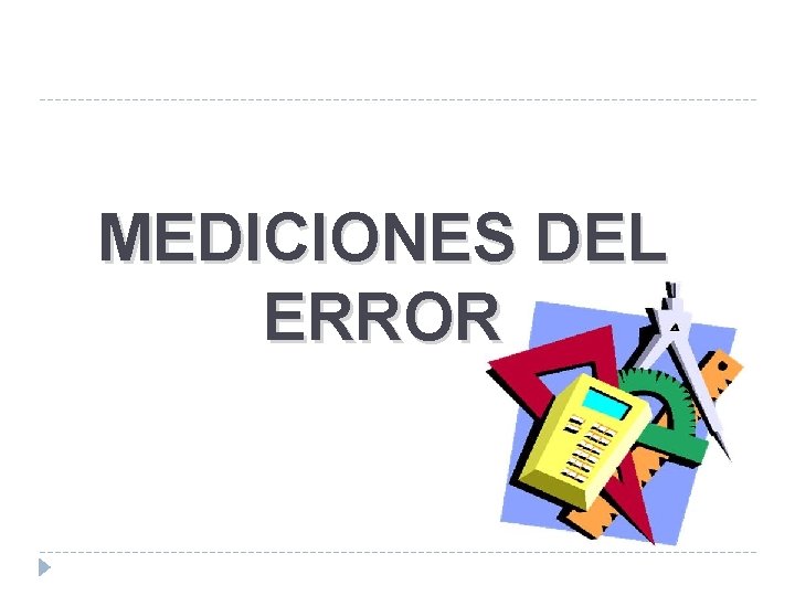 MEDICIONES DEL ERROR 