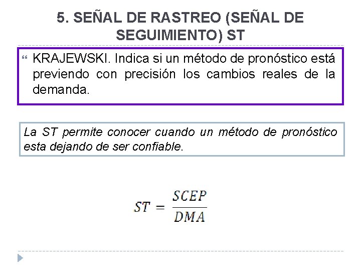 5. SEÑAL DE RASTREO (SEÑAL DE SEGUIMIENTO) ST KRAJEWSKI. Indica si un método de