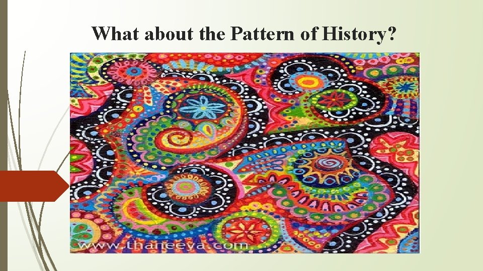 What about the Pattern of History? 