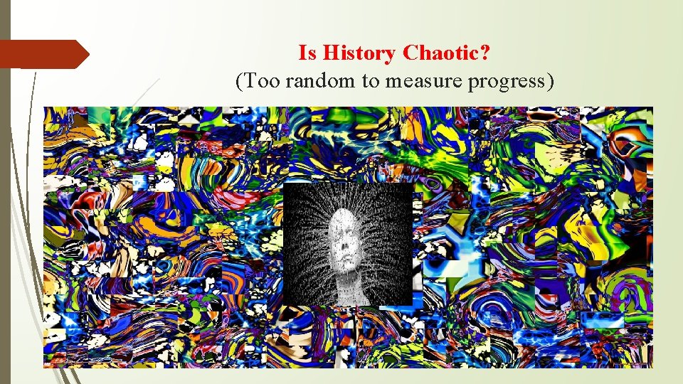 Is History Chaotic? (Too random to measure progress) 