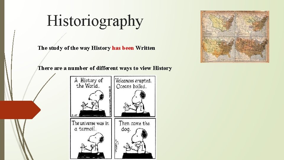 Historiography The study of the way History has been Written There a number of