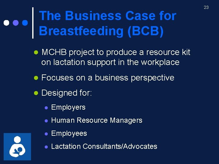 The Business Case for Breastfeeding (BCB) ● MCHB project to produce a resource kit