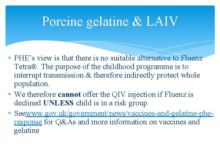 Porcine gelatine & LAIV PHE’s view is that there is no suitable alternative to