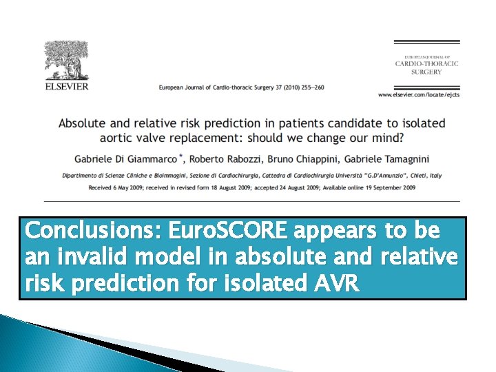 Conclusions: Euro. SCORE appears to be an invalid model in absolute and relative risk
