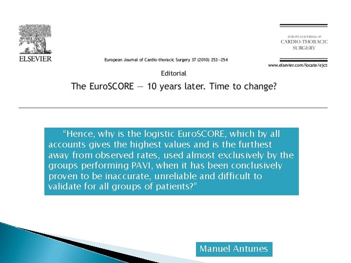 “Hence, why is the logistic Euro. SCORE, which by all accounts gives the highest
