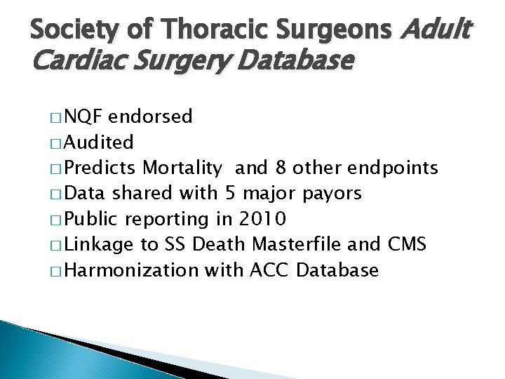 Society of Thoracic Surgeons Adult Cardiac Surgery Database � NQF endorsed � Audited �