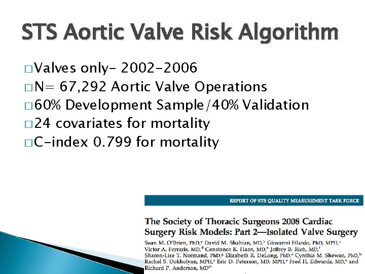 STS Aortic Valve Risk Algorithm � Valves only- 2002 -2006 � N= 67, 292
