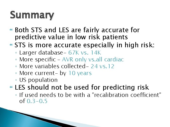 Summary Both STS and LES are fairly accurate for predictive value in low risk