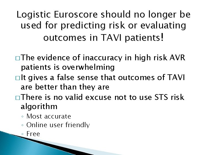 Logistic Euroscore should no longer be used for predicting risk or evaluating outcomes in