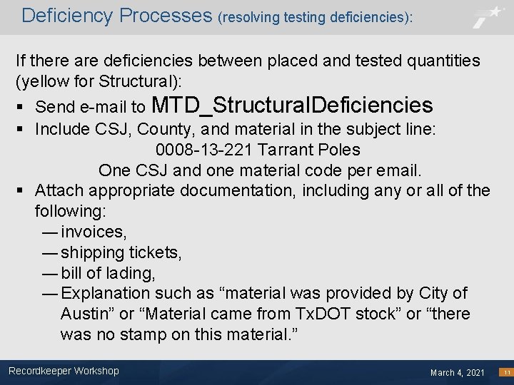 Deficiency Processes (resolving testing deficiencies): If there are deficiencies between placed and tested quantities