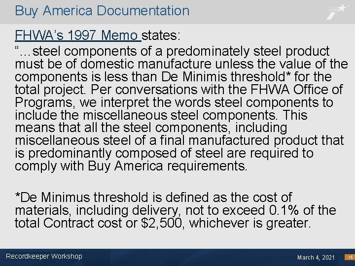 Buy America Documentation FHWA’s 1997 Memo states: “…steel components of a predominately steel product