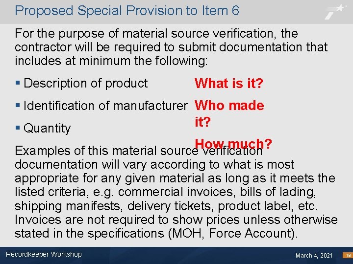 Proposed Special Provision to Item 6 For the purpose of material source verification, the