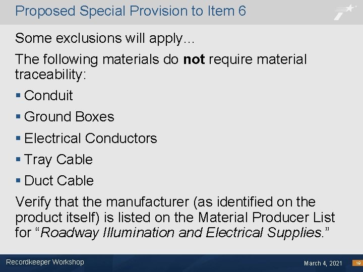 Proposed Special Provision to Item 6 Some exclusions will apply… The following materials do