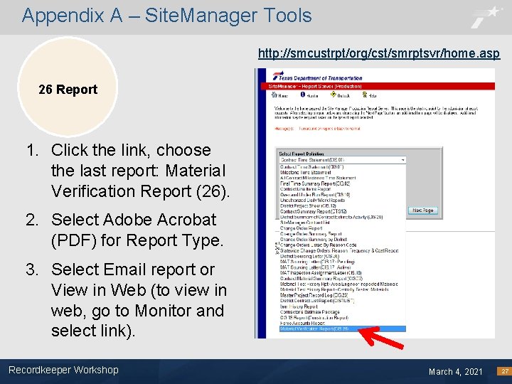 Appendix A – Site. Manager Tools http: //smcustrpt/org/cst/smrptsvr/home. asp 26 Report 1. Click the