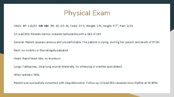 Physical Exam Vitals: BP: 110/67, HR: 184 , RR: 32, O 2: 94, Temp: