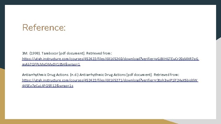 Reference: 3 M. (1998). Tambocor [pdf document]. Retrieved from: https: //utah. instructure. com/courses/452422/files/68165260/download? verifier=y.