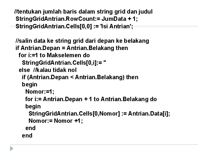 //tentukan jumlah baris dalam string grid dan judul String. Grid. Antrian. Row. Count: =